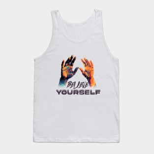 Believe in Yourself: Motivational and Inspirational Quotes Tank Top